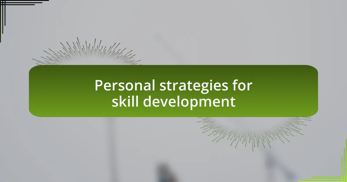 Personal strategies for skill development