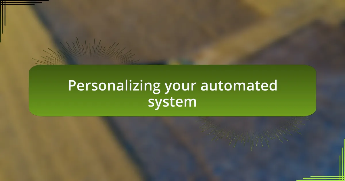 Personalizing your automated system