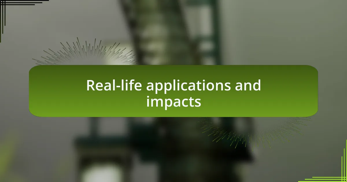 Real-life applications and impacts