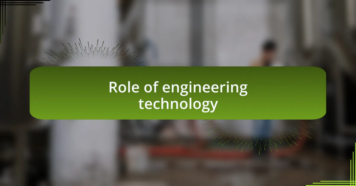 Role of engineering technology