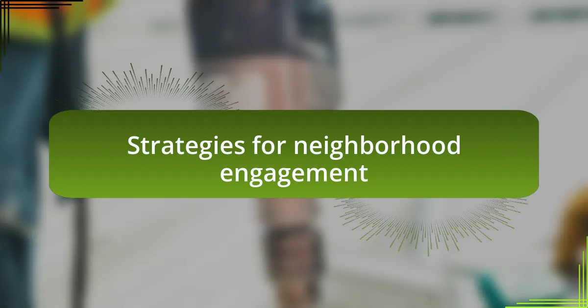 Strategies for neighborhood engagement