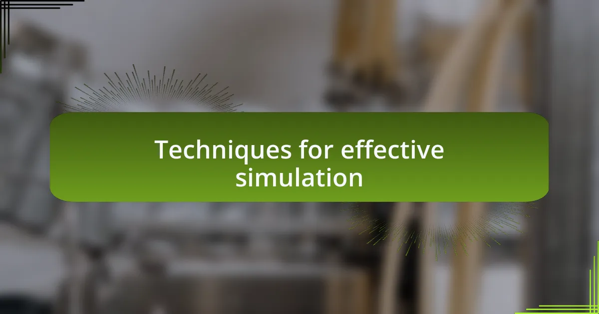 Techniques for effective simulation