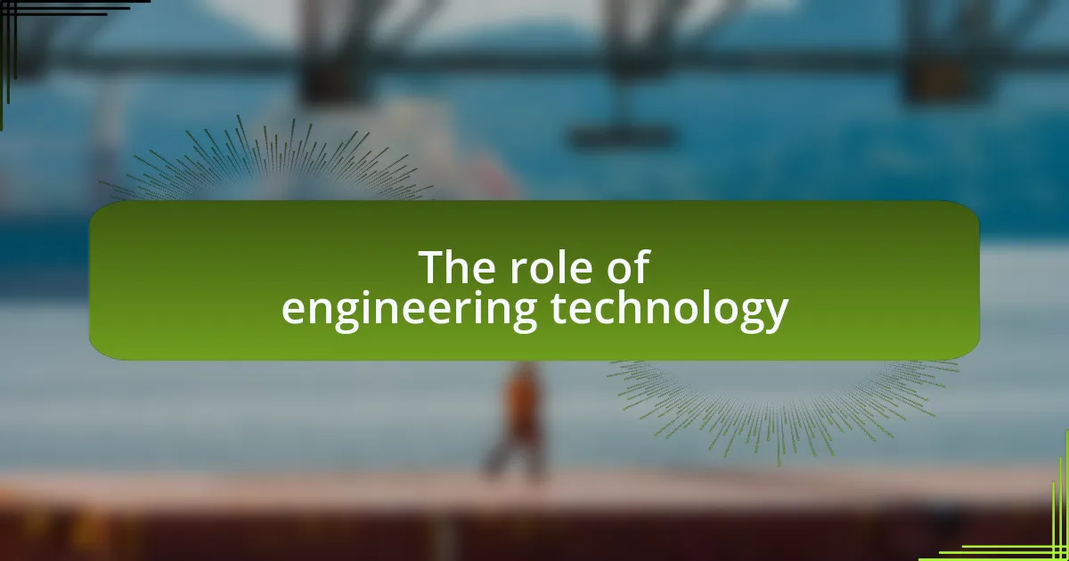 The role of engineering technology