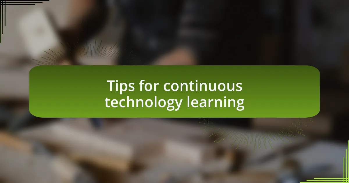 Tips for continuous technology learning