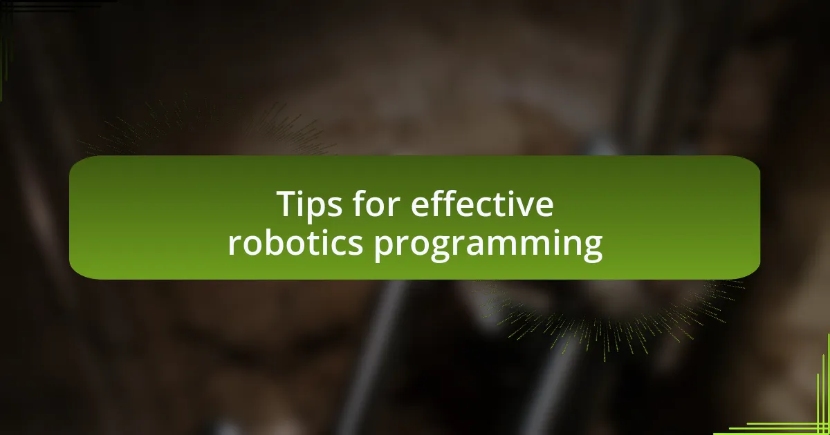 Tips for effective robotics programming