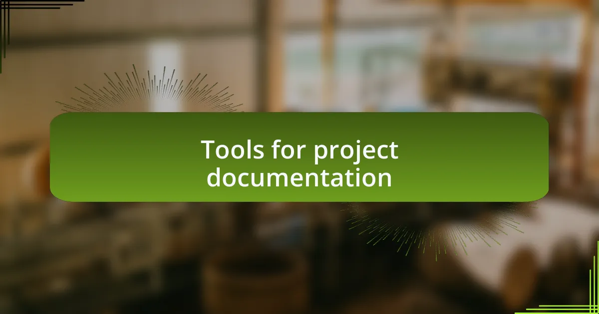 Tools for project documentation