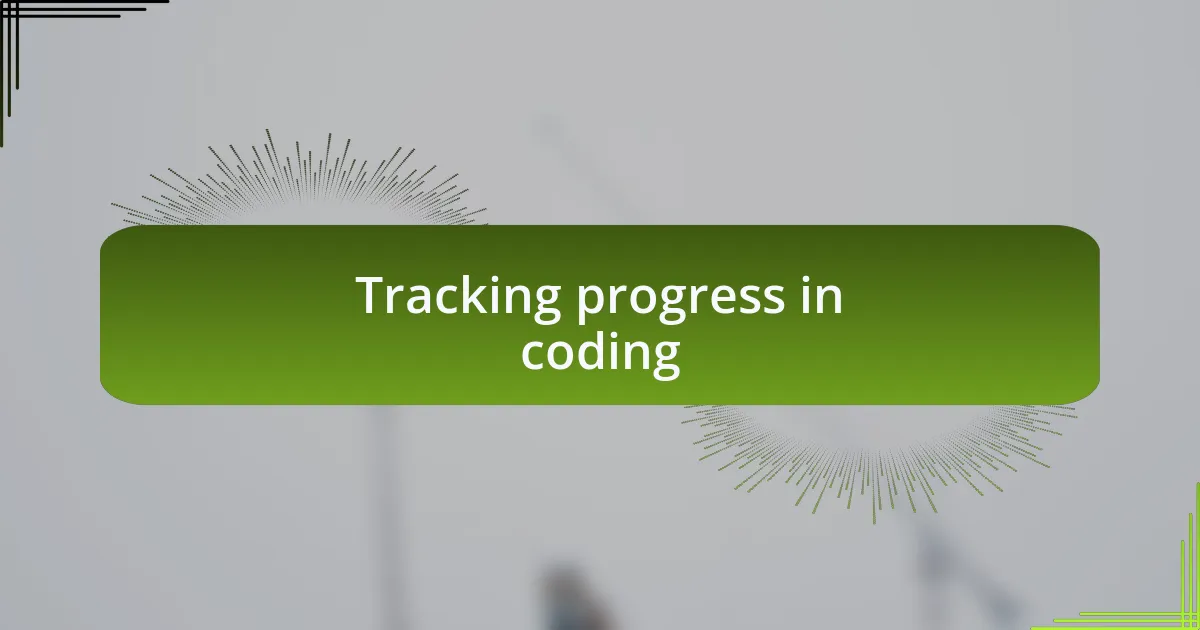 Tracking progress in coding