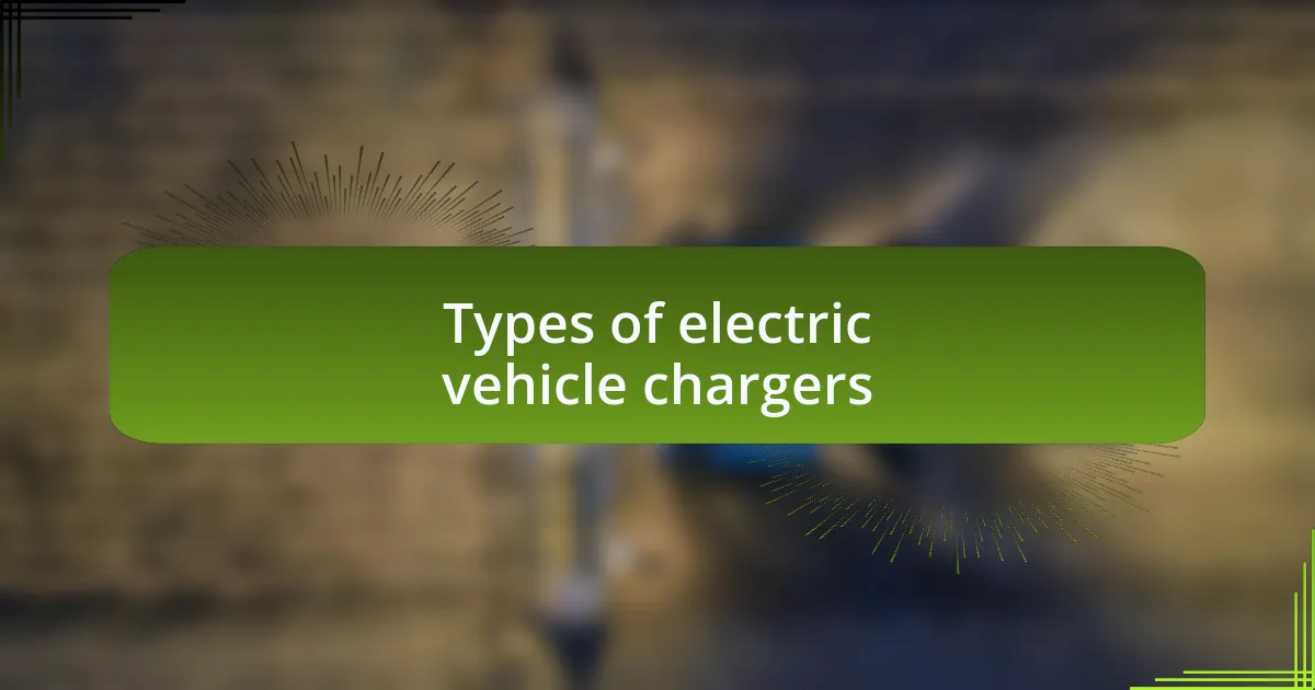 Types of electric vehicle chargers