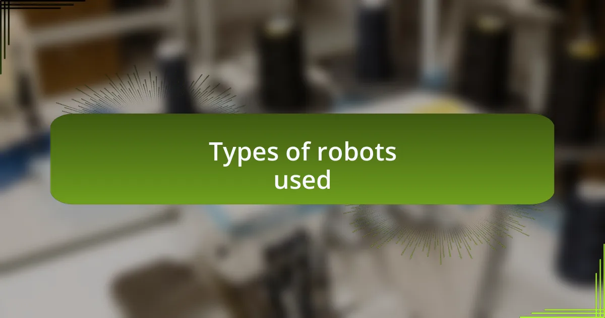 Types of robots used