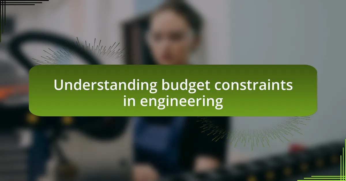 Understanding budget constraints in engineering