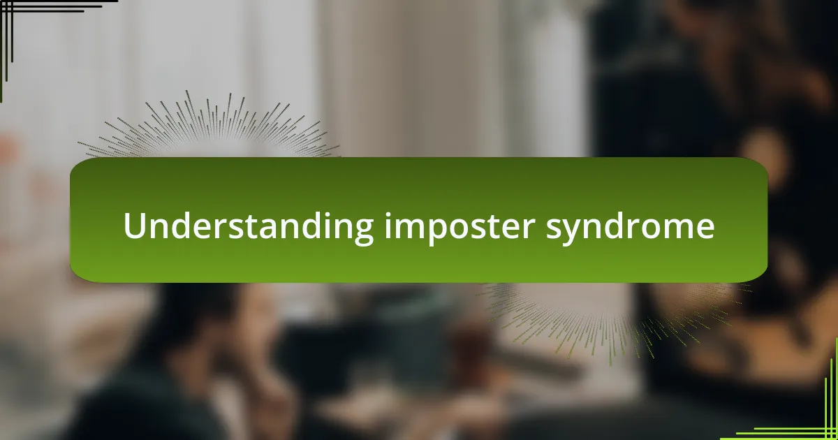 Understanding imposter syndrome