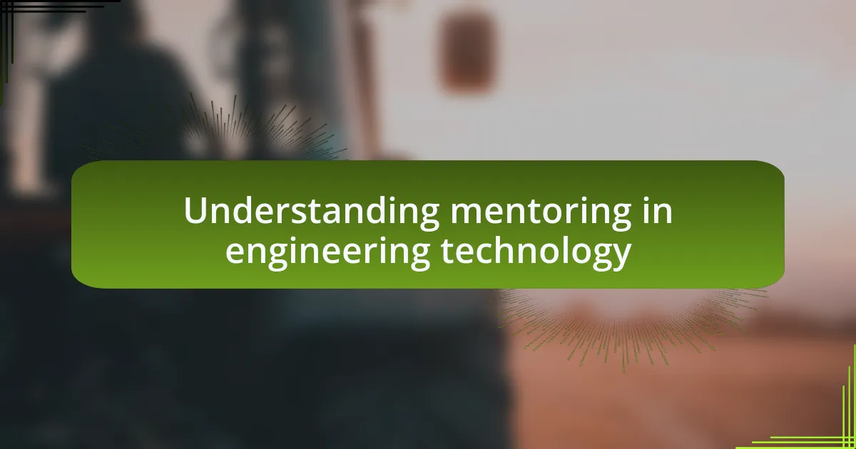 Understanding mentoring in engineering technology