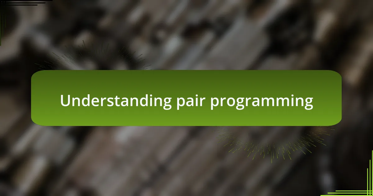 Understanding pair programming