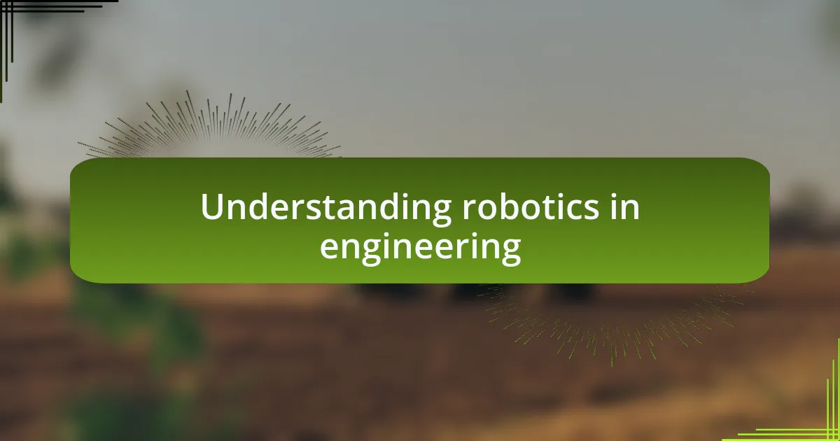 Understanding robotics in engineering