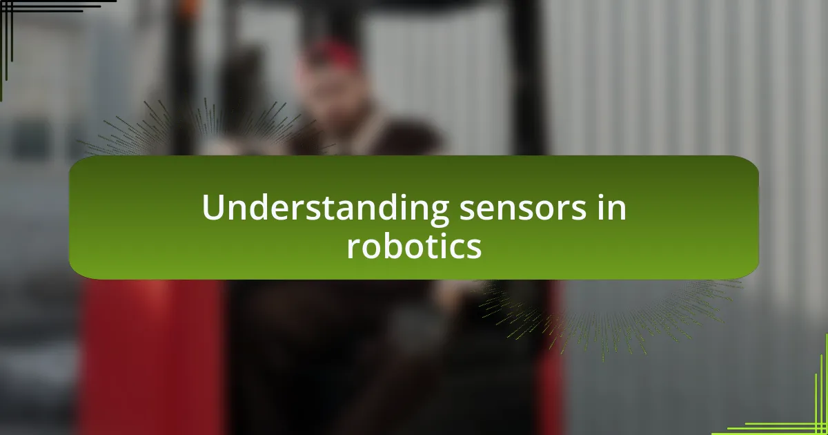 Understanding sensors in robotics