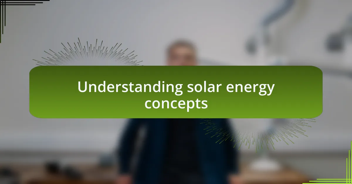 Understanding solar energy concepts