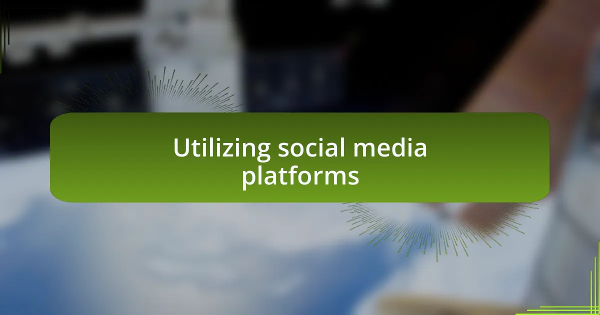 Utilizing social media platforms